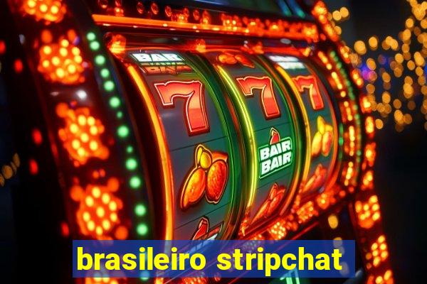 brasileiro stripchat